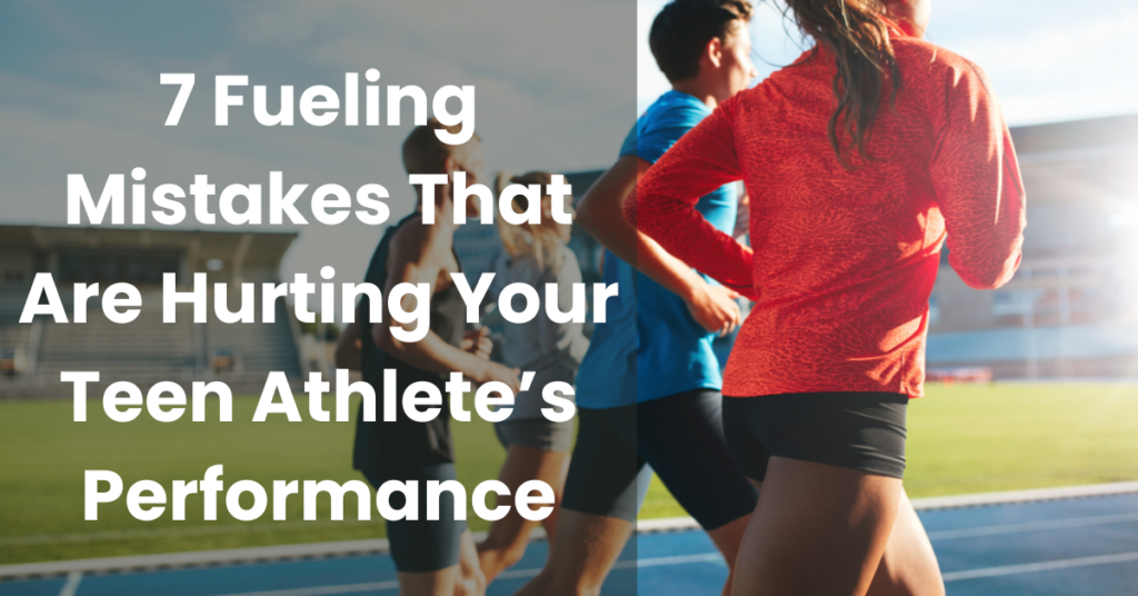 7 fueling mistakes for teen athletes